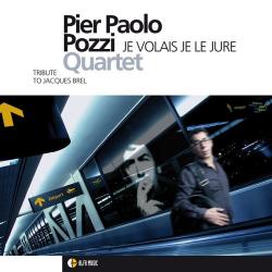 Pier Paolo Pozzi Quartet - Je volais je le jure