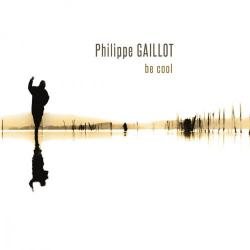 Philippe Gaillot - Be Cool