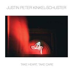 Justin Peter Kinkel-Schuster - Take Heart, Take Care